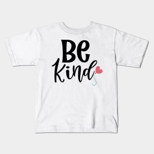 Be Kind. Inspirational Saying to Motivate. Kids T-Shirt